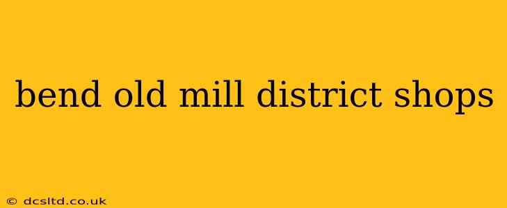 bend old mill district shops