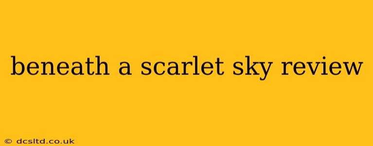 beneath a scarlet sky review