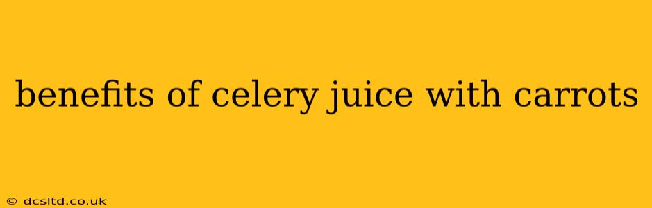 benefits of celery juice with carrots