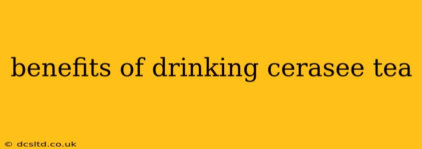 benefits of drinking cerasee tea