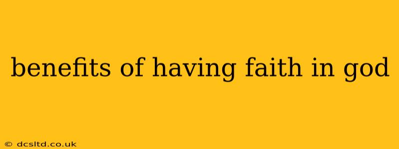 benefits of having faith in god