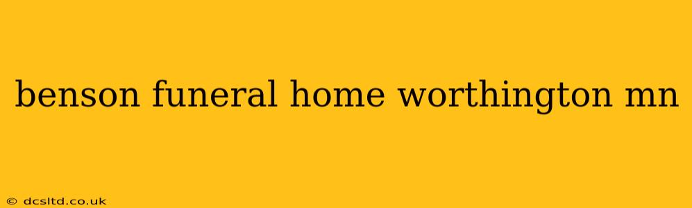 benson funeral home worthington mn