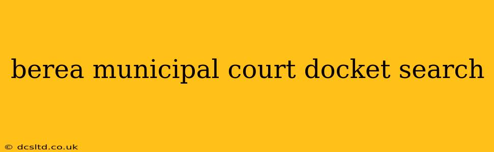 berea municipal court docket search