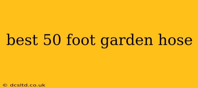 best 50 foot garden hose