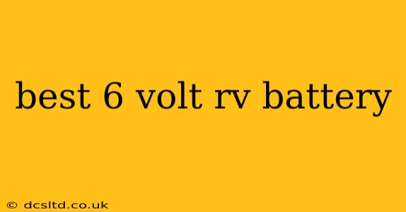 best 6 volt rv battery