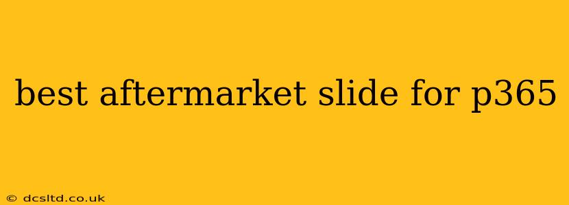 best aftermarket slide for p365