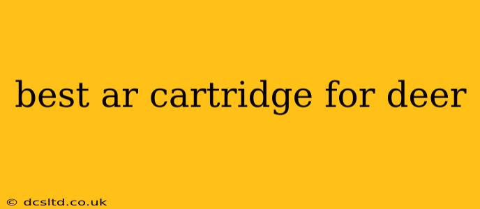 best ar cartridge for deer