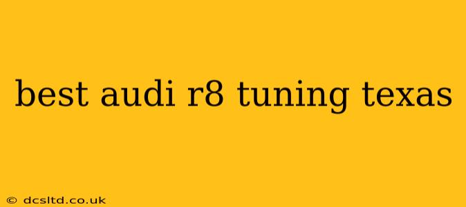 best audi r8 tuning texas