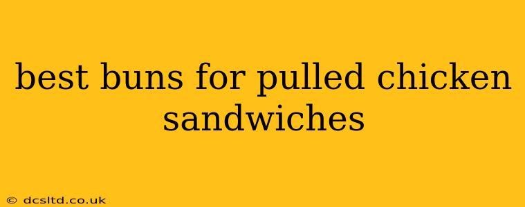 best buns for pulled chicken sandwiches