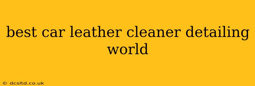 best car leather cleaner detailing world
