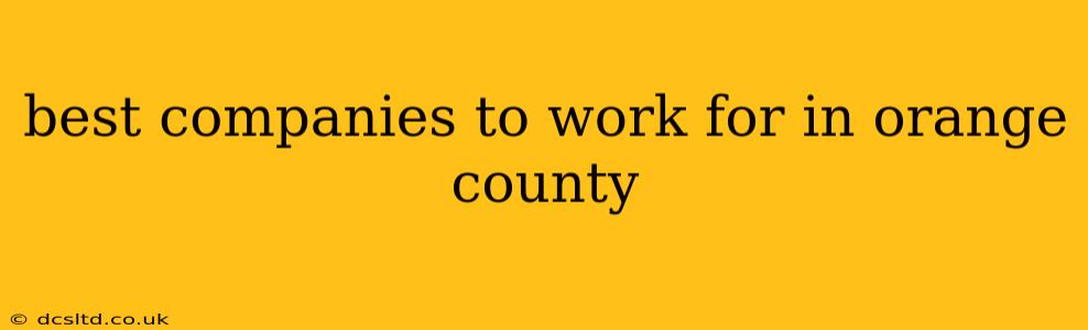 best companies to work for in orange county