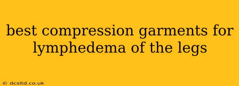 best compression garments for lymphedema of the legs