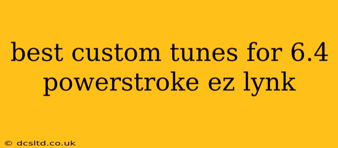 best custom tunes for 6.4 powerstroke ez lynk
