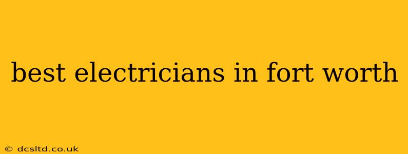 best electricians in fort worth