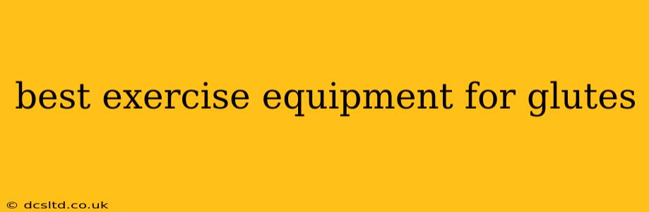 best exercise equipment for glutes