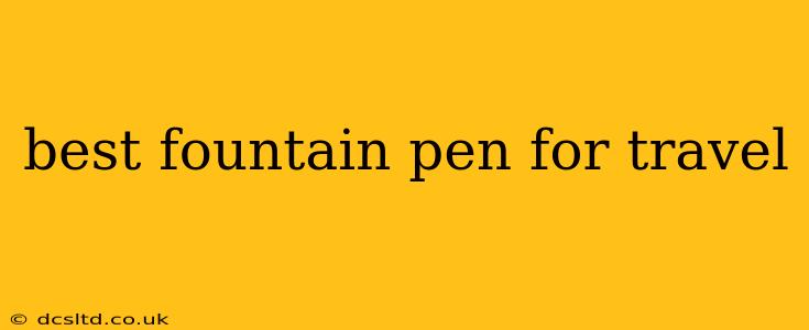 best fountain pen for travel