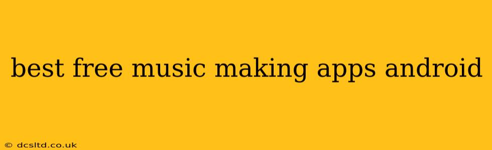 best free music making apps android