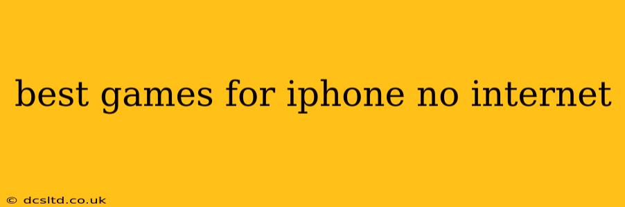 best games for iphone no internet