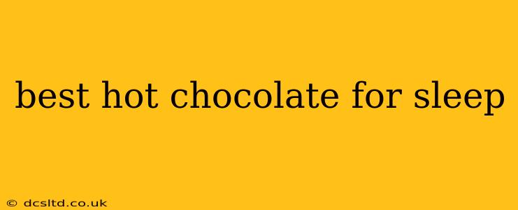 best hot chocolate for sleep