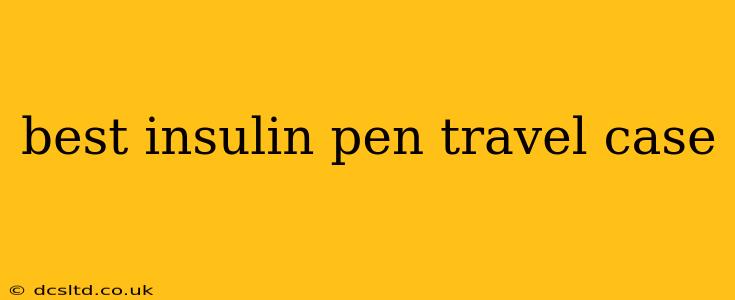 best insulin pen travel case