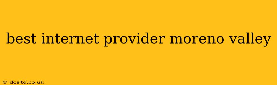best internet provider moreno valley