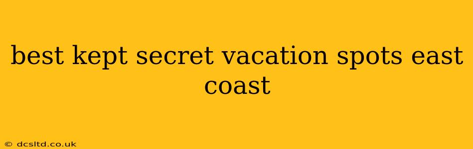 best kept secret vacation spots east coast