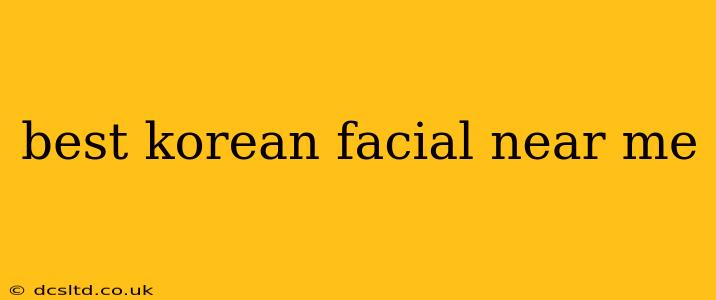 best korean facial near me