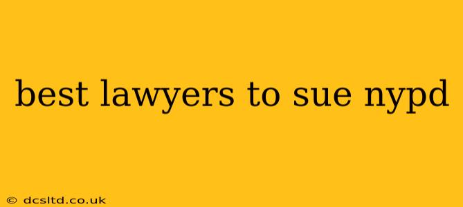 best lawyers to sue nypd