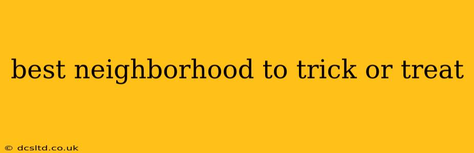 best neighborhood to trick or treat