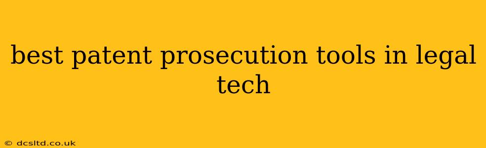 best patent prosecution tools in legal tech