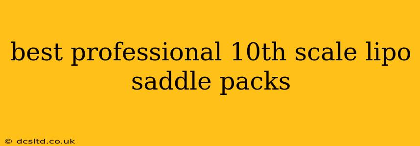 best professional 10th scale lipo saddle packs