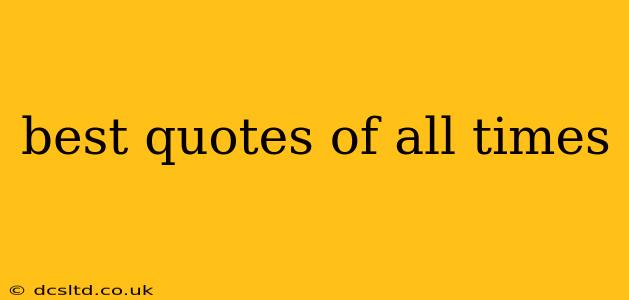 best quotes of all times