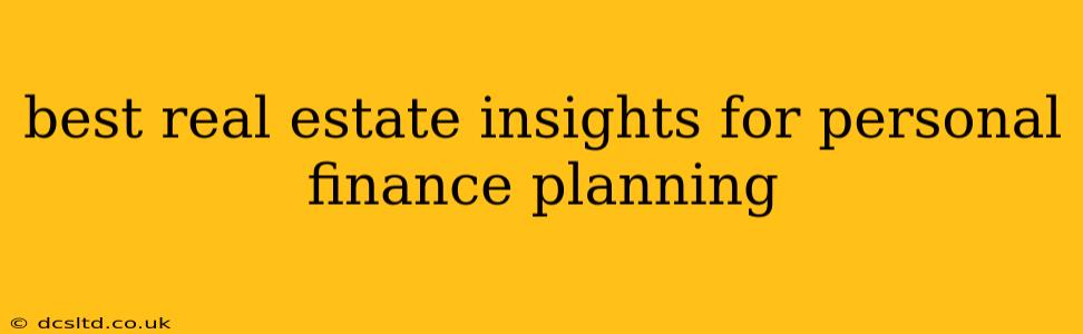 best real estate insights for personal finance planning
