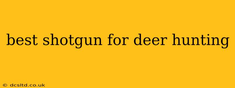 best shotgun for deer hunting