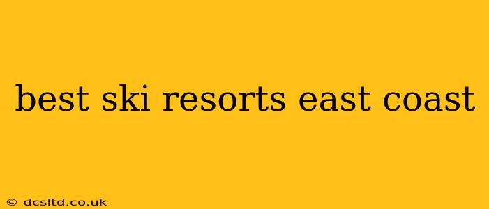 best ski resorts east coast