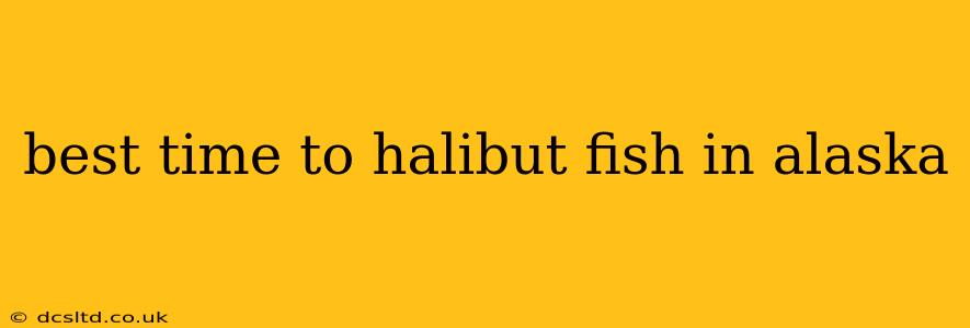 best time to halibut fish in alaska