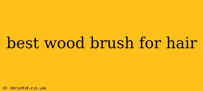 best wood brush for hair