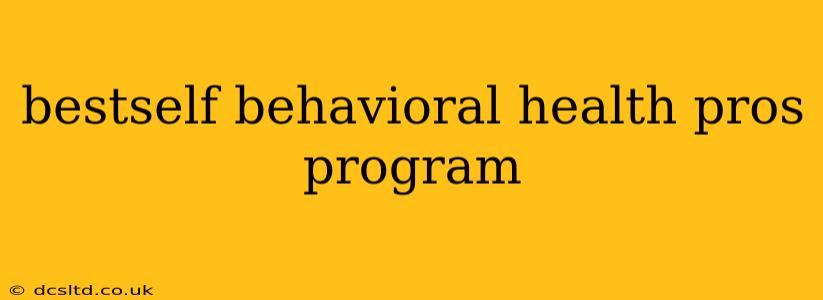 bestself behavioral health pros program