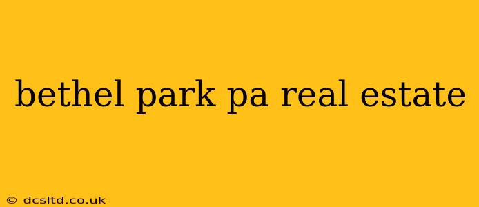 bethel park pa real estate