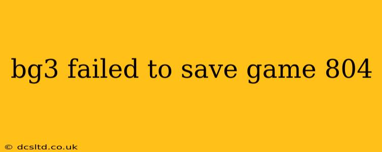 bg3 failed to save game 804