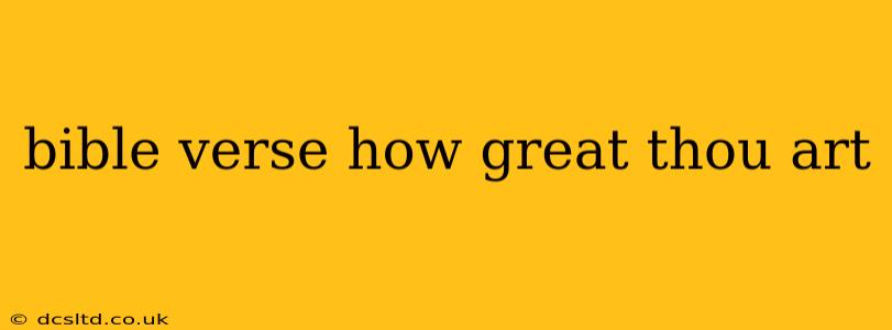 bible verse how great thou art
