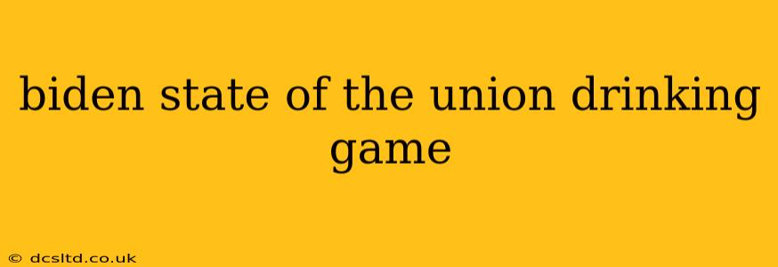 biden state of the union drinking game