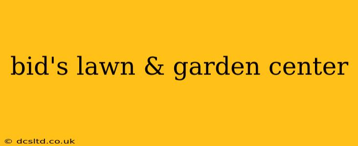 bid's lawn & garden center