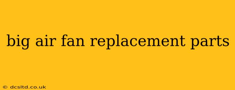 big air fan replacement parts