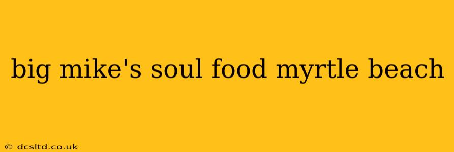 big mike's soul food myrtle beach
