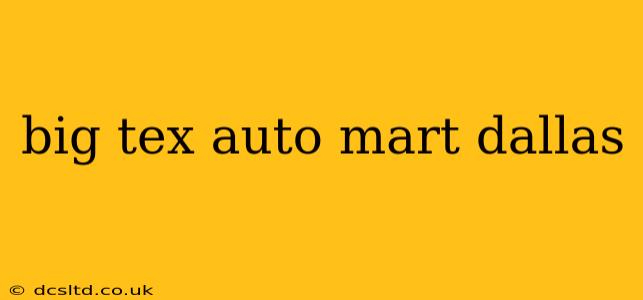 big tex auto mart dallas