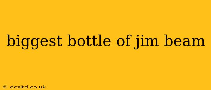 biggest bottle of jim beam