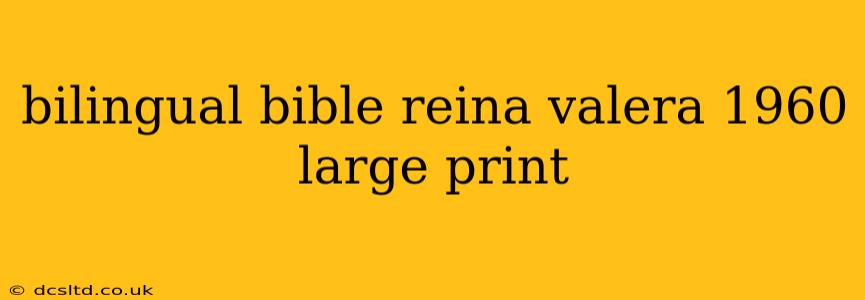 bilingual bible reina valera 1960 large print