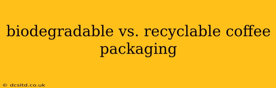 biodegradable vs. recyclable coffee packaging