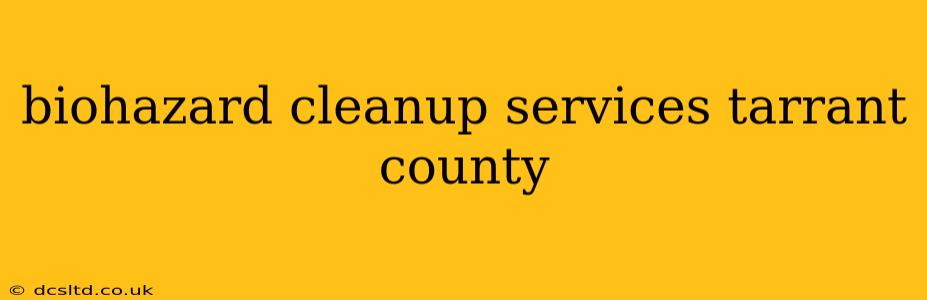 biohazard cleanup services tarrant county